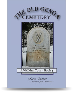 The Old Genoa Cemetery: A Walking Tour (Book 4), by Karen Dustman